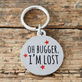 ID Tag | Namens- & Erkennungsmarke | Anhänger | ‚OH BUGGER I‘M LOST‘